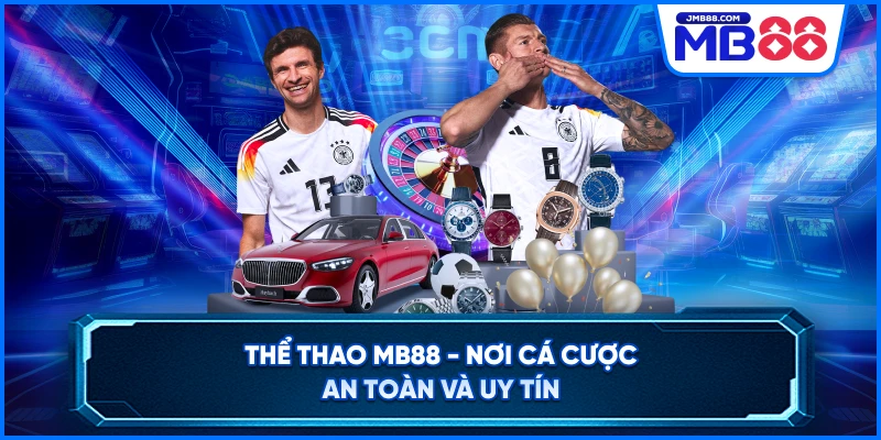 Thể thao MB88 - Nơi cá cược an toàn và uy tín